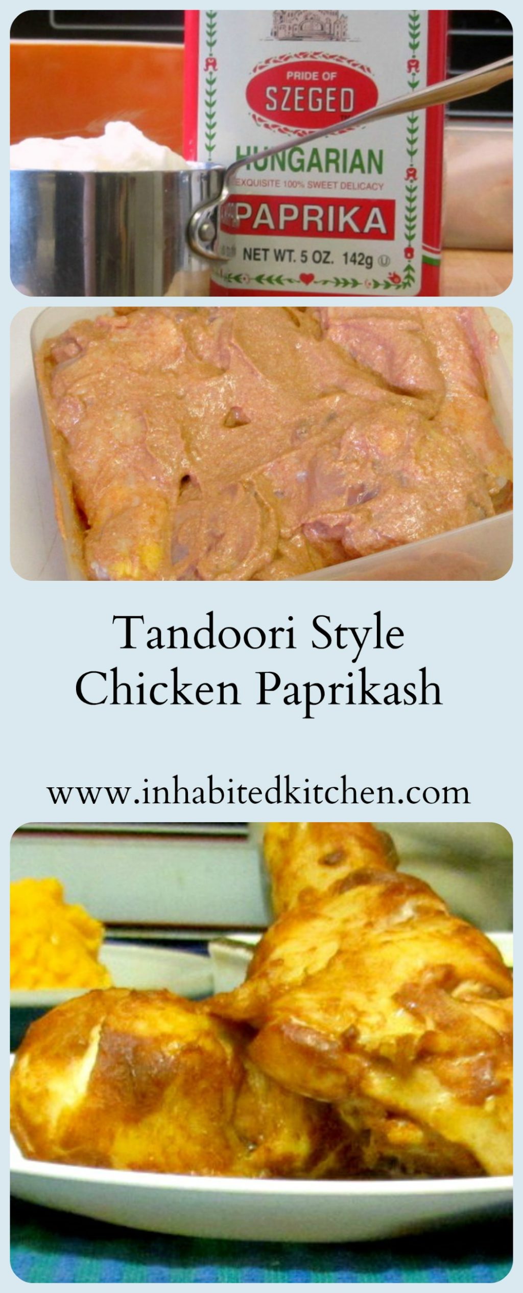 Use sweet Hungarian paprika, instead of Indian spices, in a yogurt marinade, then cook the chicken as if you were making tandoori chicken. www.inhabitedkitchen.com